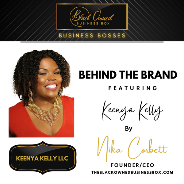 The Black Owned Business Boss - Keenya Kelly